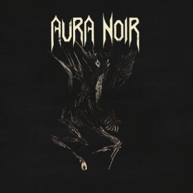 AURA NOIR “Aura Noire” 2018