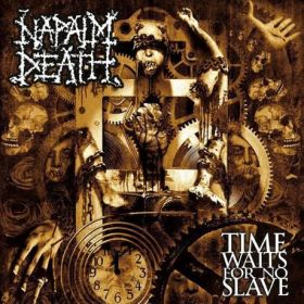 NAPALM DEATH “Time Waits For No Slave” 2009