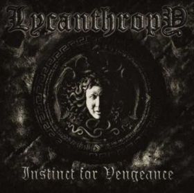 LYCANTHROPY  Instinct for Vengeance  ©2011