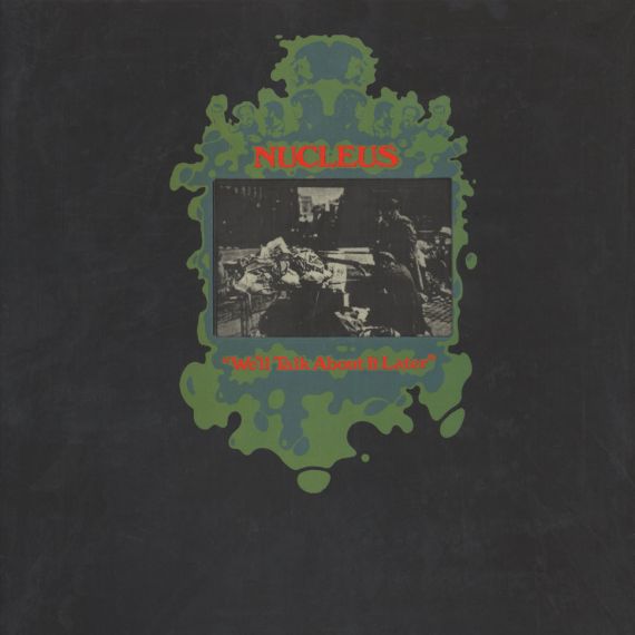 Nucleus (UK) - We'll Talk About It Later 1971 (2021) LP