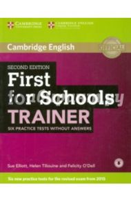 First for Schools Trainer. Second Edition Tests without Answears  +D Rev / Elliott Sue, O`Dell Felicity, Tiliouine Helen