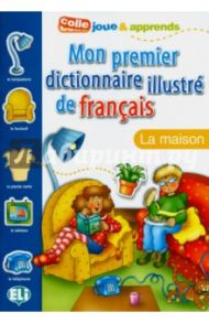 Mon Premier Dictionnaire Illustre de francais. La  Maison / Hauzy Pierre