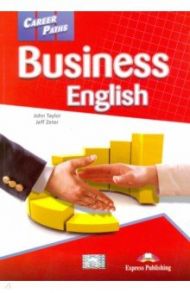 Business English. Student's Book. Учебник / Taylor John, Zeter Jeff