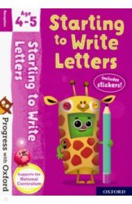 Starting to Write Letters. Age 4-5 / Snashall Sarah