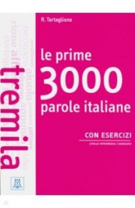 Le prime 3000 parole italiane con esercizi (libro) / Tartaglione Roberto