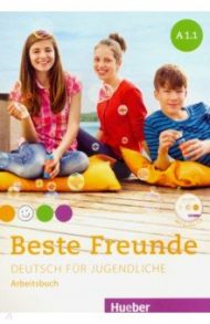 Beste Freunde. Deutsch fur Jugendliche. Arbeitsbuch. A1.1 +CD / Georgiakaki Manuela, Seuthe Christiane, Schumann Anja, Bovermann Monika