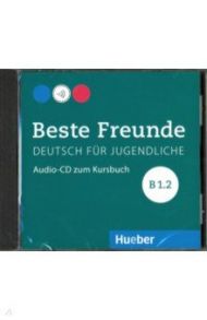 Beste Freunde. Deutsch fur Jugendliche. B1.2 (CD) / Georgiakaki Manuela