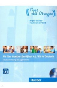 Fit furs Goethe-Zertifikat A2. Fit in Deutsch. Lehrbuch mit Audio-CD. Fur Jugendliche. / Schaefer Brigitte, van der Werff Frauke