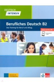 Deutsch intensiv Berufliches Deutsch B2 + online / Farmache Andreea, Grauer Roderich, Schregel Friedrich