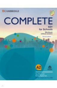 Complete. Key for Schools. Second Edition. Workbook without Answers with Audio Download / Elliott Sue, Heyderman Emma