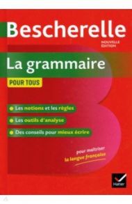 Bescherelle. La grammaire pour tous / Laurent Nicolas, Delaunay Benedicte