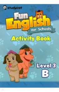 Fun English for Schools Activity Book 3B / Nichols Wade O.