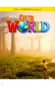 Our World 4: Workbook with Audio CD / Cory-Wright Kate