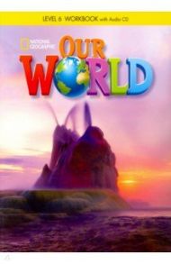 Our World 6: Workbook with Audio CD / Cory-Wright Kate