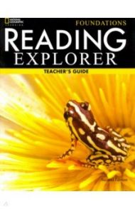 Reading Explorer Foundations. Teacher's Guide / Tarver-Chase Becky, Bohlke David, Sheils Colleen