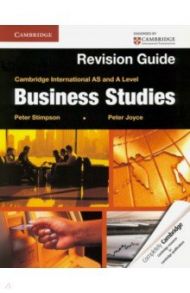 Cambridge International AS and A Level Business Studies. Revision Guide / Stimpson Peter, Joyce Peter