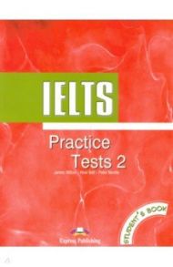 IELTS Practice Tests 2. Student's Book. Учебник / Milton James, Bell Huw, Neville Peter