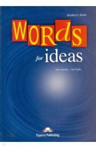 Words for Ideas. Student's Book / Morley John, Pople Ian