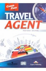 Career Paths. Travel Agent. Student's Book with Digibooks Application (Includes Audio & Video) / Sullivan Robert, Dooley Jenny