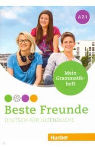 Beste Freunde. Deutsch Fur Jugendliche. A2.1. Mein Grammatikheft / Schumann Anja