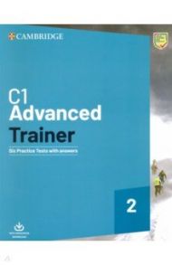 C1 Advanced Trainer 2. Six Practice Tests with Answers with Resources Download