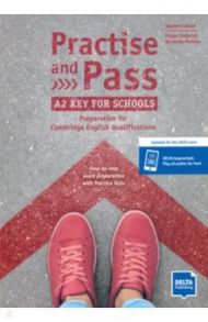 Practise and Pass A2 Key for Schools (Revised 2020 Exam) / Roderick Megan, Morales Bernardo