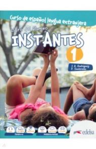 Instantes 1. Libro del alumno / Rodriguez Jose Ramon Franco, Santervas Patricia Gonzales