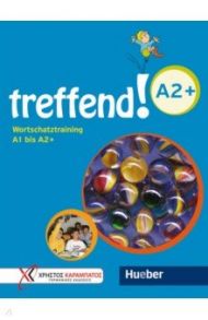 treffend! A2+. Wortschatztraining. Ubungsbuch / Georgiakaki Manuela