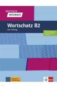 Deutsch intensiv Wortschatz B2. Das Training + online / Schnack Arwen