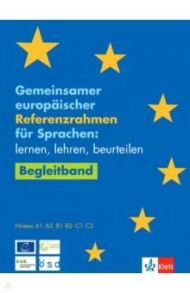 Gemeinsamer europaischer Referenzrahmen fur Sprachen.  Lernen, lehren, beurteilen