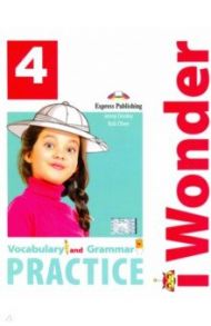 I-wonder 4. Vocabulary & Grammar Practice / Dooley Jenny, Obee Bob