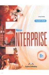 New Enterprise B1. Teacher's book (international) / Dooley Jenny