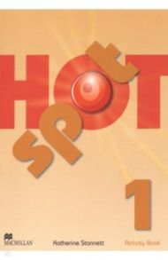 Hot Spot 1. Activity Book / Stannett Katherine