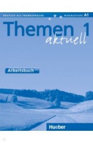 Themen aktuell 1. A1. Arbeitsbuch / Bock Heiko, Eisfeld Karl-Heinz, Holthaus Hanni