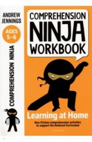 Comprehension Ninja Workbook for Ages 5-6. Comprehension activities to support the National Curricu / Jennings Andrew