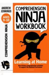 Comprehension Ninja Workbook for Ages 9-10. Comprehension activities to support the National Curric / Jennings Andrew