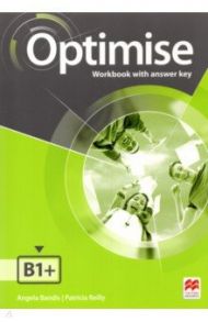 Optimise. B1+. Workbook with Answer Key / Bandis Angela, Reilly Patricia