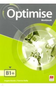 Optimise. B1+. Workbook without Key / Bandis Angela, Reilly Patricia