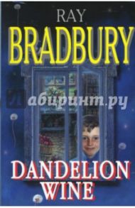 Dandelion Wine / Bradbury Ray