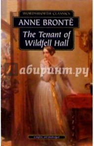 The Tenant of Wildfell Hall (на английском языке) / Bronte Anne