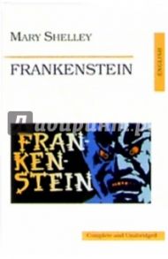 Frankenstein (Frankenstein or the Modern Promenheus) / Shelley Mary