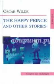 The Happy Prince and Other Stories / Wilde Oscar