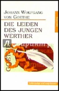 Die Leiden des jungen Werther / Goethe Johann Wolfgang