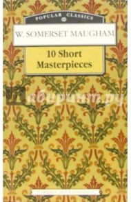 10 Short Masterpieces / Maugham William Somerset