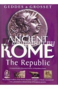 Ancient Rome: The Republic / Havell B. A.