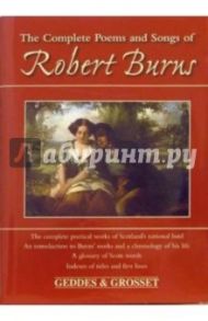 The Complete Poems and Songs of Robert Burns / Burns Robert