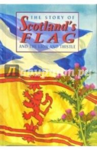 The Story of Scotland's Flag and the Lion and Thistle