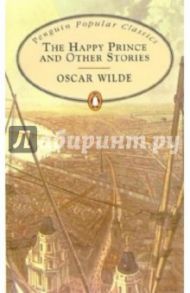 The Happy Prince and Other Stories / Wilde Oscar