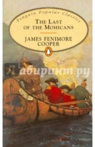 The Last of the Mohicans / Cooper James Fenimore