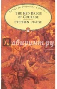 The Red Badge of Courage / Crane Stephen